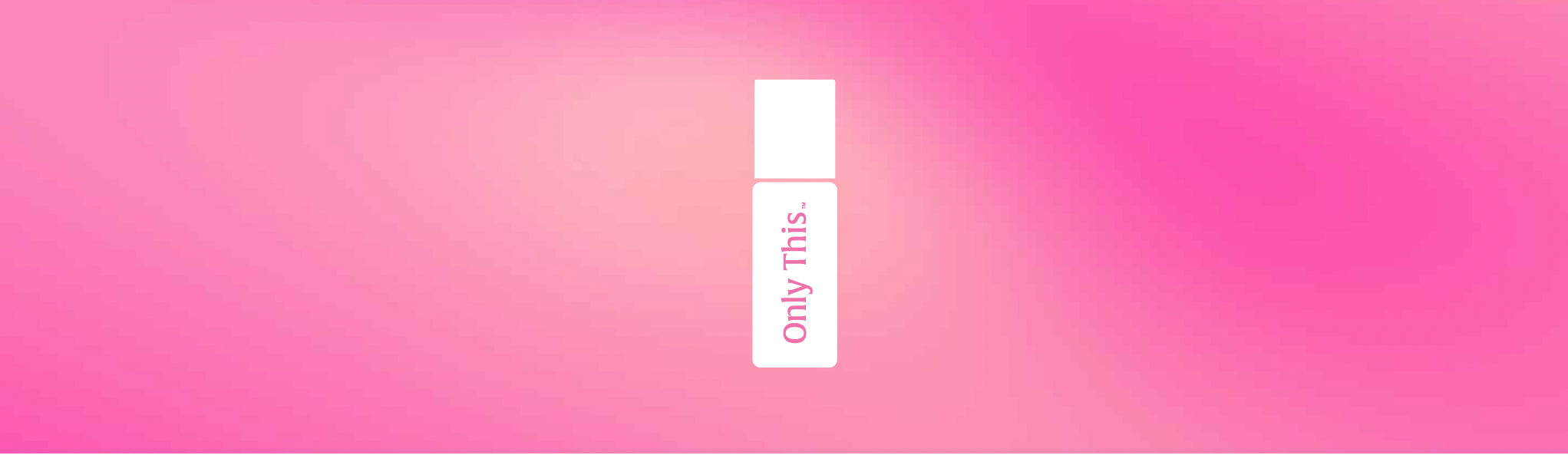Product packaging with 'Only This' text on a pink gradient background